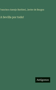 Title: !A Sevilla por todo!, Author: Francisco Asenjo Barbieri