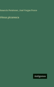 Title: VÃ¯Â¿Â½nus picaresca, Author: Amancio Peratoner