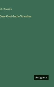 Title: Onze Oost-Indie Vaarders, Author: S B Zeverijn