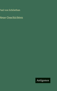 Title: Neue Geschichten, Author: Paul Von SchÃÂÂnthan