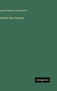 Title: NÃ¯Â¿Â½chte des Orients, Author: Adolf Friedrich Von Schach