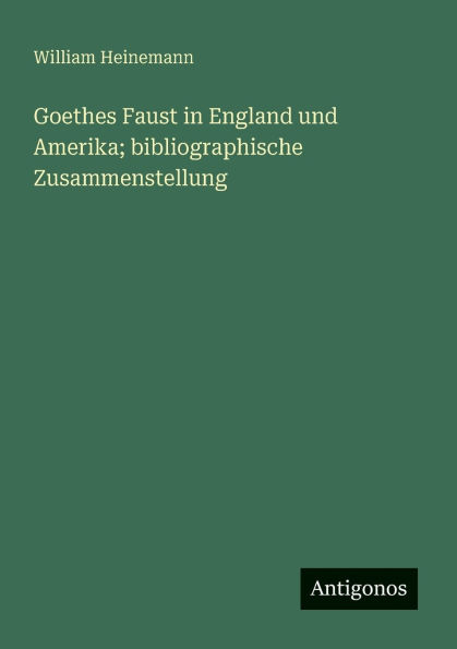 Goethes Faust England und Amerika; bibliographische Zusammenstellung