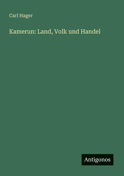 Kamerun: Land, Volk und Handel