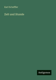 Title: Zeit und Stunde, Author: Karl Scheffler