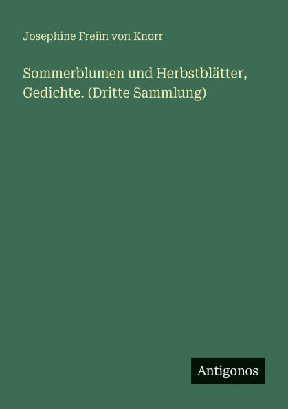 Sommerblumen und HerbstblÃ¯Â¿Â½tter, Gedichte. (Dritte Sammlung)