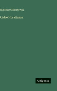 Title: Scidae Horatianae, Author: Waldemar Gillischewski