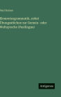Elementargrammatik, nebst ï¿½bungsstï¿½cken zur Gemein- oder Weltsprache (Pasilingua)