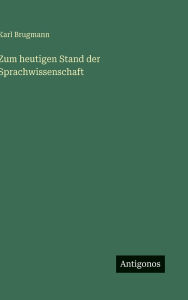 Title: Zum heutigen Stand der Sprachwissenschaft, Author: Karl Brugmann