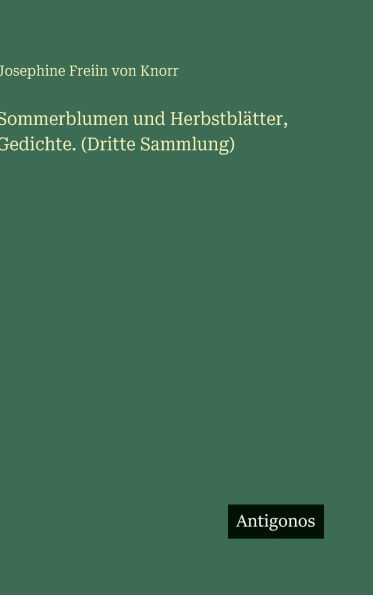 Sommerblumen und Herbstbl�tter, Gedichte. (Dritte Sammlung)