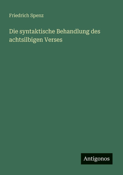 Die syntaktische Behandlung des achtsilbigen Verses