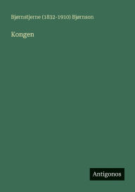 Title: Kongen, Author: BjÃÂÂrnstjerne (1832-1910) BjÃÂÂrnson