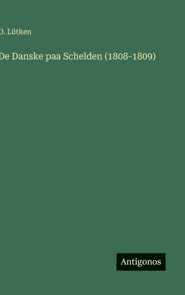 De Danske paa Schelden (1808-1809)