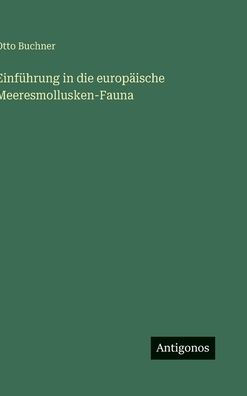 Einfï¿½hrung in die europï¿½ische Meeresmollusken-Fauna