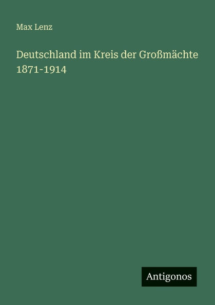 Deutschland im Kreis der GroÃ¯Â¿Â½mÃ¯Â¿Â½chte 1871-1914