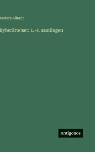 Title: ByberÃ¯Â¿Â½ttelser: 1.-4. samlingen, Author: Anders Allardt