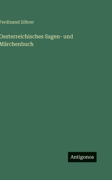 Oesterreichisches Sagen- und MÃ¯Â¿Â½rchenbuch