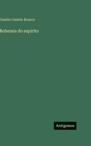 Title: Bohemia do espirito, Author: Camilo Castelo Branco