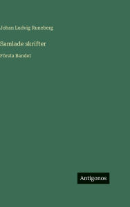 Title: Samlade skrifter: FÃ¯Â¿Â½rsta Bandet, Author: Johan Ludvig Runeberg