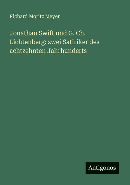 Jonathan Swift und G. Ch. Lichtenberg: zwei Satiriker des achtzehnten Jahrhunderts