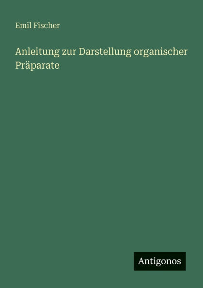 Anleitung zur Darstellung organischer Pr�parate