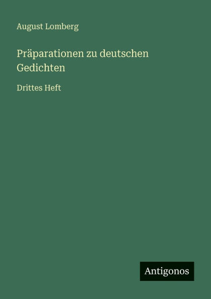 PrÃ¯Â¿Â½parationen zu deutschen Gedichten: Drittes Heft