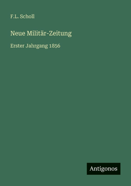 Neue MilitÃ¯Â¿Â½r-Zeitung: Erster Jahrgang 1856