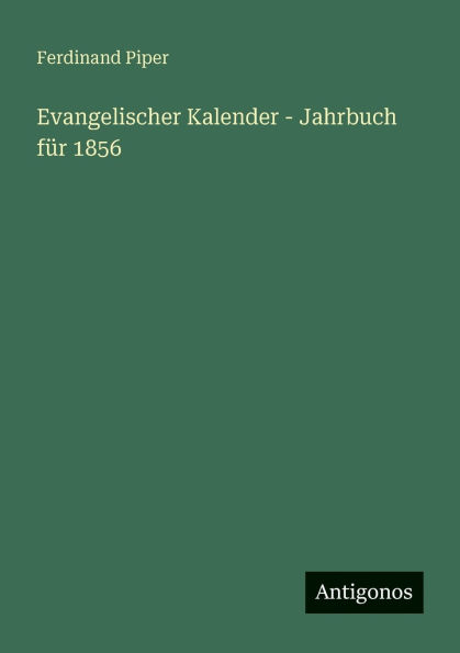 Evangelischer Kalender - Jahrbuch fï¿½r 1856