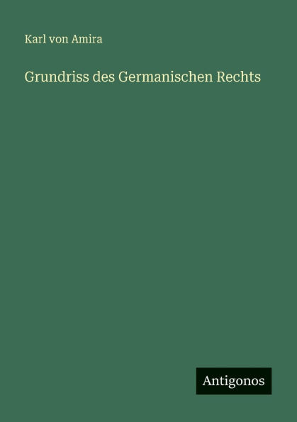 Grundriss des Germanischen Rechts