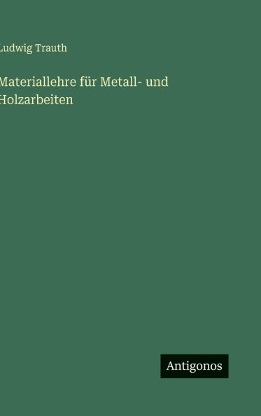 Materiallehre fÃ¯Â¿Â½r Metall- und Holzarbeiten