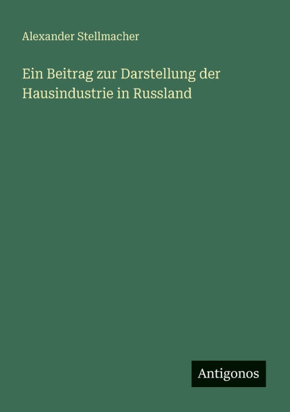 Ein Beitrag zur Darstellung der Hausindustrie Russland
