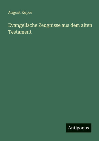 Evangelische Zeugnisse aus dem alten Testament