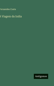Title: A Viagem da India, Author: Fernandes Costa