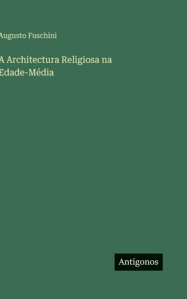 A Architectura Religiosa na Edade-Mï¿½dia