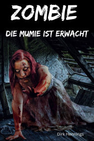 Title: Zombie - Die Mumie ist erwacht, Author: Dirk Hennings