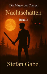 Title: Nachtschatten: Die Magie der Corryx, Author: Stefan Gabel
