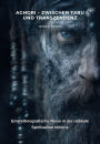Aghori - Zwischen Tabu und Transzendenz: Eine ethnografische Reise in die radikale Spiritualität Indiens