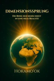Title: Dimensionssprung: Die Reise der Menschheit in eine neue Realität, Author: Jens Brenner