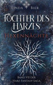 Title: Töchter des Harzes: Hexennächte, Author: Linda Bier