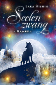 Title: Seelenzwang - Kampf: Kampf, Author: Lara Nishio