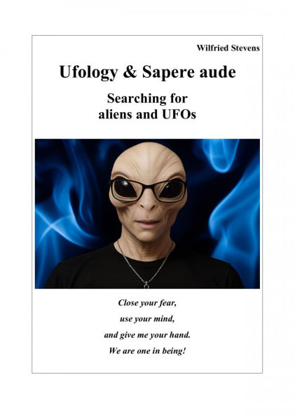 Ufology & Sapere aude: Searching for aliens and UFOs
