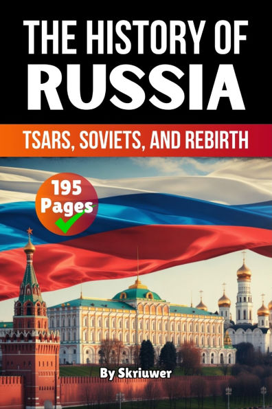 The History of Russia: Tsars, Soviets, and Rebirth
