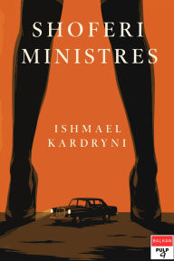 Title: Shoferi i Ministres, Author: Ishmael Kardryni