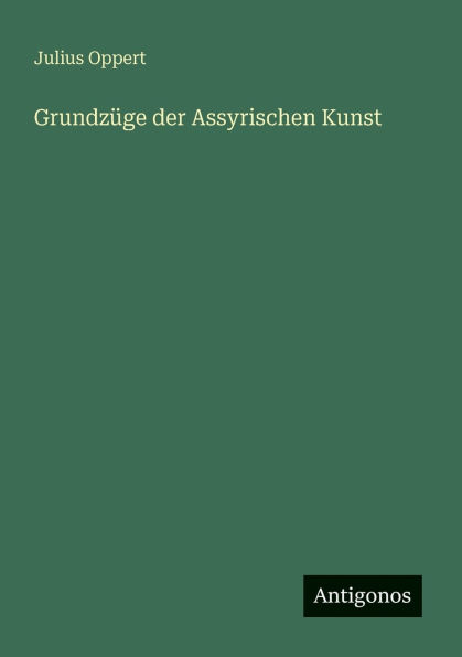 GrundzÃ¯Â¿Â½ge der Assyrischen Kunst