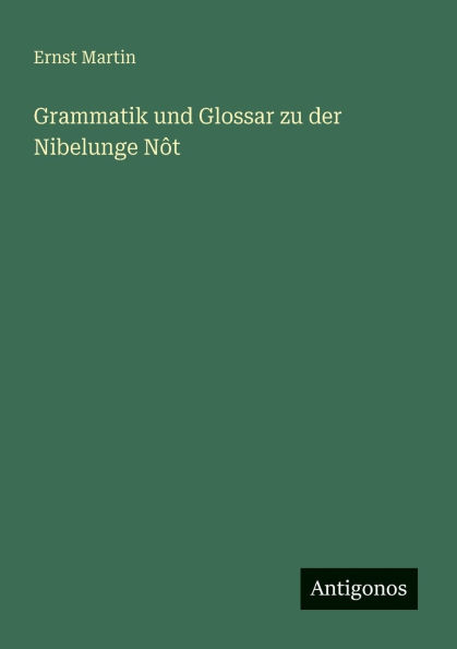 Grammatik und Glossar zu der Nibelunge NÃ¯Â¿Â½t