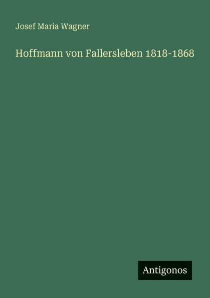 Hoffmann von Fallersleben 1818-1868
