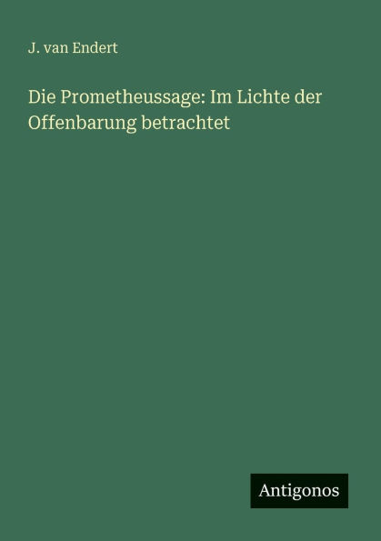 Die Prometheussage: Im Lichte der Offenbarung betrachtet