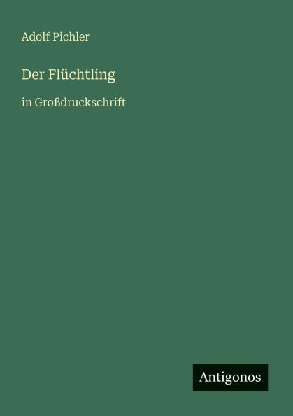 Der FlÃ¯Â¿Â½chtling: in GroÃ¯Â¿Â½druckschrift