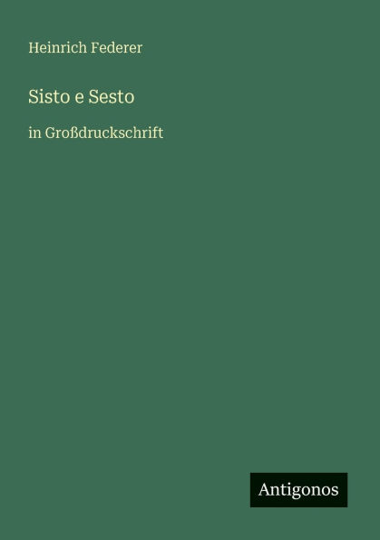 Sisto e Sesto: Groï¿½druckschrift