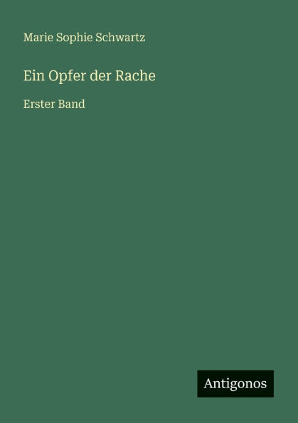 Ein Opfer der Rache: Erster Band