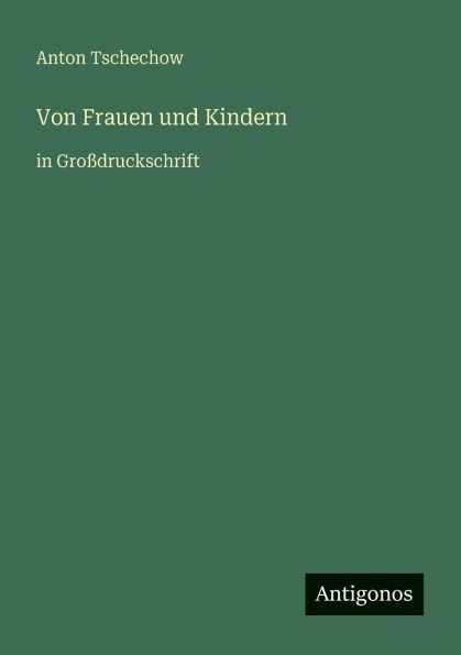 Von Frauen und Kindern: GroÃ¯Â¿Â½druckschrift